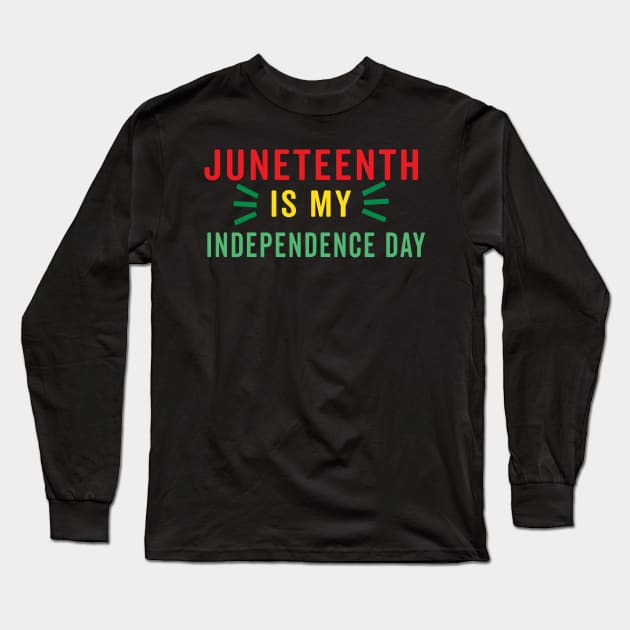 juneteenth is my independence day Long Sleeve T-Shirt by yellowpinko